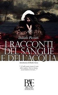 I racconti del sangue e dell'acqua - Daniele Picciuti,D. Arona - ebook