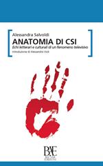 Anatomia di CSI. Echi letterari e culturali di un fenomeno televisivo