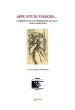 Appunti di viaggio... L'archivio di un emigrante lucano Rocco Brindisi