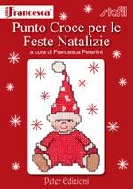 Punto croce per le feste natalizie. Ediz. illustrata