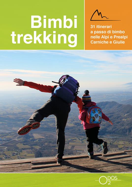 Bimbi trekking 1. 31 itinerari a passo di bimbo nelle Alpi e Prealpi Carniche e Giulie - Sara Baroselli,Erica Beltrame,Francesca Tosolini - copertina