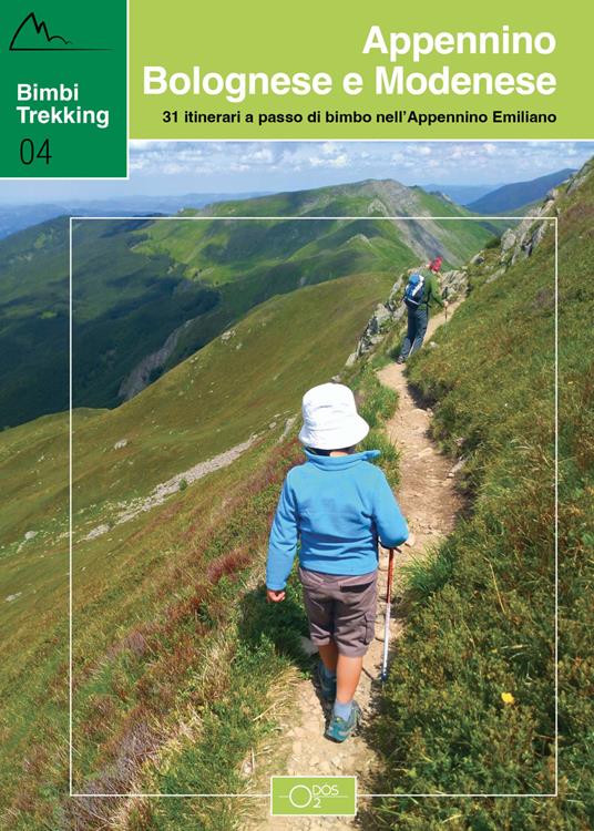 Bimbi trekking. 31 itinerari a passo di bimbo nell'Appennino emiliano.  Appennino bolognese e modenese - Silvia Merialdo - Libro - Odós (Udine) - |  IBS