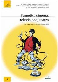 Fumetto, cinema, televisione, teatro. Atti del Convegno (Rovereto, 22 ottobre 2010) - copertina