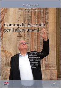 Commedia seconda per li alieni umani - Angelico Brugnoli - copertina