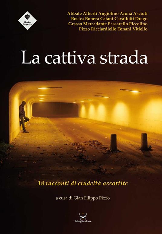 La cattiva strada. 18 racconti di crudeltà assortite - copertina