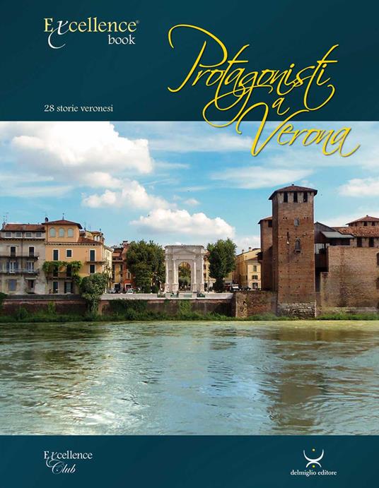 Protagonisti a Verona. 28 storie veronesi - Emanuele Delmiglio - copertina