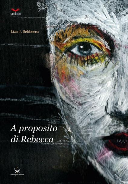 A proposito di Rebecca - Liza J. Sebbecca - copertina