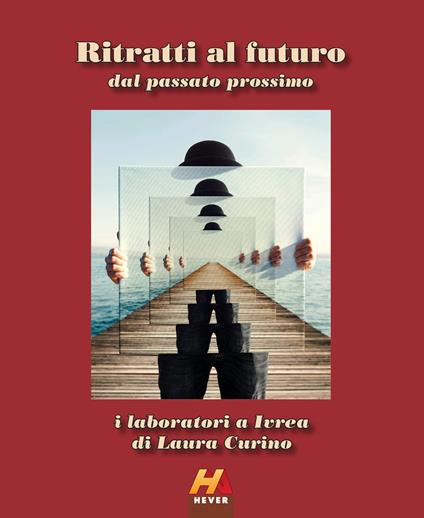 Ritratti al futuro dal passato prossimo. I laboratori a Ivrea di Laura Curino - copertina