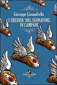 L'eredità del suonare di campane - Giuseppe Lissandrello - copertina