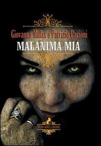 Malanima mia - Giovanna Mulas,Patrizio Pacioni - copertina
