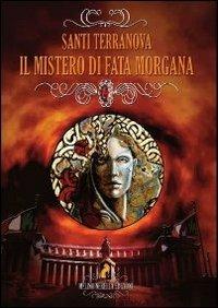 Il mistero di fata Morgana - Santi Terranova - copertina