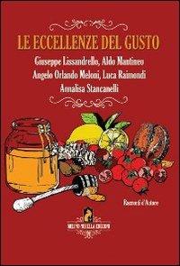 Le eccellenze del gusto. Storie, sapori e valori. Ediz. italiana e inglese - Giuseppe Lissandrello,Aldo Mantineo,Angelo Orlando Meloni - copertina