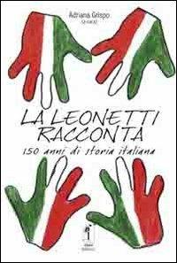 La Leonetti racconta. 150 anni di storia italiana - copertina