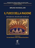 Il fuoco della ragione. Introduzione alla filosofia medievale