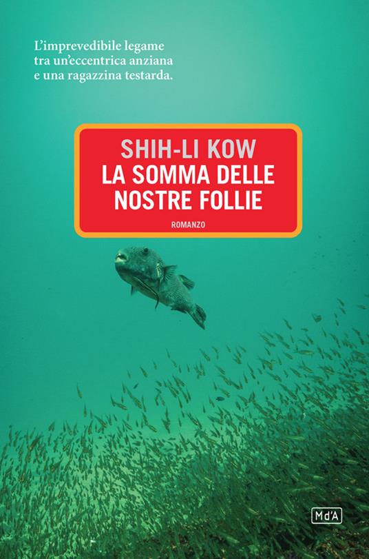 La somma delle nostre follie - Kow Shih-Li,M. Martignoni - ebook