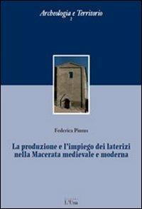 La produzione e l'impiego dei laterizi nella Macerata medievale e moderna - Federica Pintus - copertina