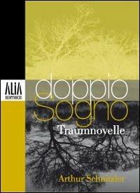 Doppio sogno. Testo tedesco a fronte - Arthur Schnitzler - copertina