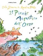 Il picnic acquatico dell'orso. Ediz. a colori