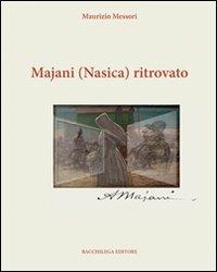 Majani (Nasìca) ritrovato. Ediz. illustrata - Maurizio Messori - copertina