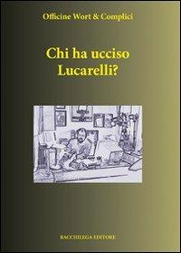 Chi ha ucciso Lucarelli - copertina