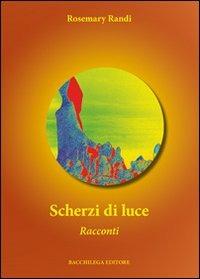 Scherzi di luce - Rosmary Randi - copertina