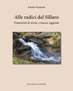 Alle radici del Sillaro. Frammenti di storia, cronaca, leggende