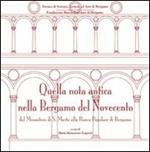 Quella nota antica nella Bergamo del Novecento. Dal Monastero di S. Marta alla Banca Popolare di Bergamo