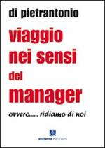 Viaggio nei sensi del manager ovvero... ridiamo di noi