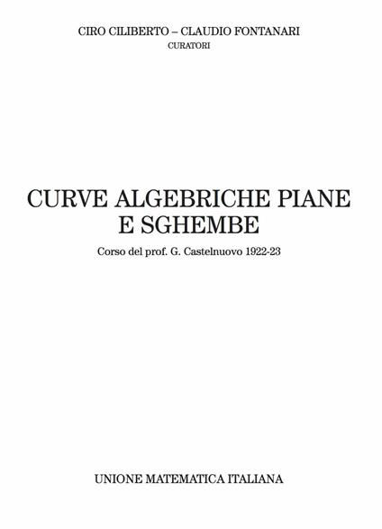 Curve algebriche piane e sghembe. Corso del prof. G. Castelnuovo (1922-23) - copertina