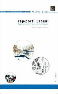 Rap-porti urbani. Sperimentazione di un laboratorio integrato - copertina