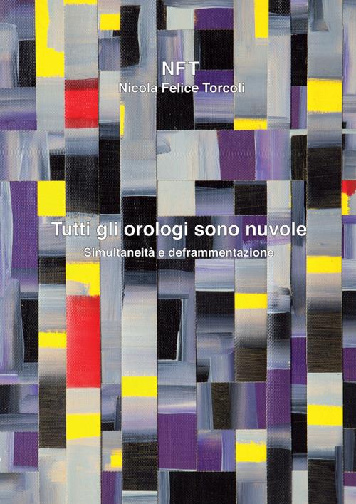 Nicola Felice Torcoli. «Tutti gli orologi sono nuvole» - copertina