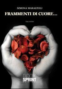 Frammenti di cuore... - Simona Marazzoli - copertina