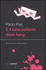 E il cane parlante disse bang. Storie di umani e cartoni animati