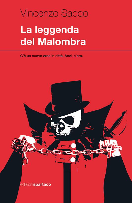 La leggenda del Malombra. C'è un nuovo eroe in città. Anzi, c'era - Vincenzo Sacco - copertina