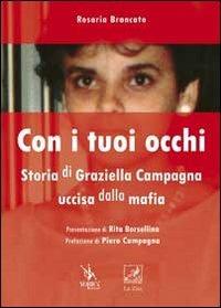 Con i tuoi occhi. Storia di Graziella Campagna uccisa dalla mafia - Rosaria Brancato - copertina