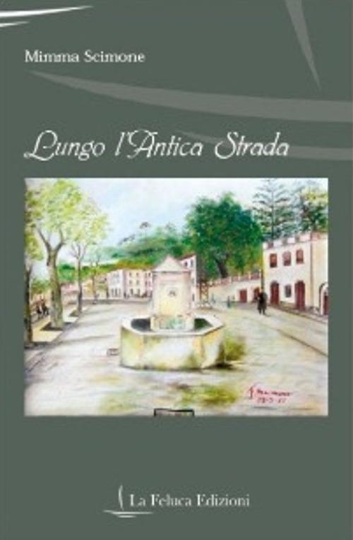 Lungo l'antica strada - Domenica Scimone - copertina