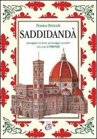 Saddidandà. Passeggiata tra storie, personaggi e aneddoti nel cuore di Firenze - Franco Pericoli - copertina