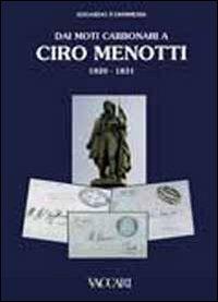 Dai moti carbonari a Ciro Menotti 1820-1831 - Edoardo P. Ohnmeiss - copertina