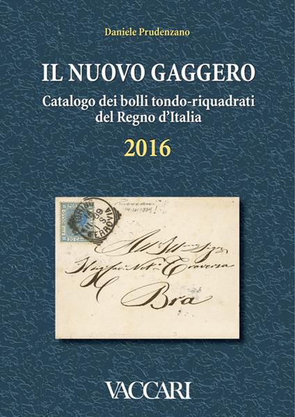 Il nuovo Gaggero. Catalogo dei bolli tondo-riquadrati del Regno d'Italia - Daniele Prudenzano - copertina