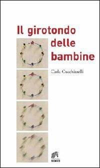 Il girotondo delle bambine - Carla Cucchiarelli - copertina