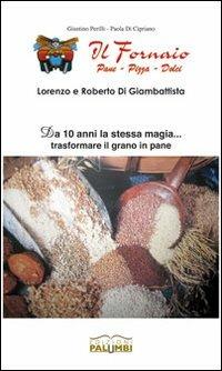 Lorenzo e Roberto Di Giambattista «il fornaio». 10 anni di attività - Giustino Perilli,Paola Di Cipriano - copertina