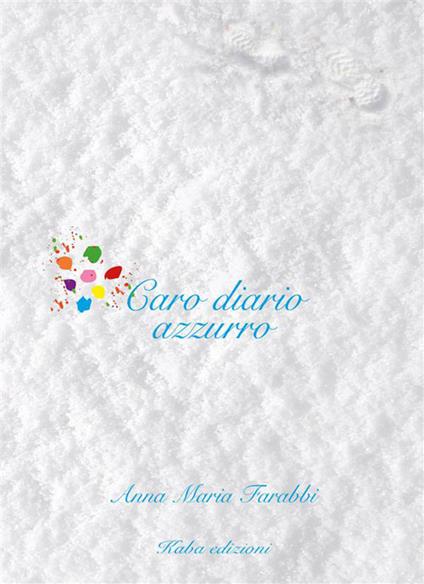 Caro diario azzurro. Nuova ediz. - Anna Maria Farabbi - copertina