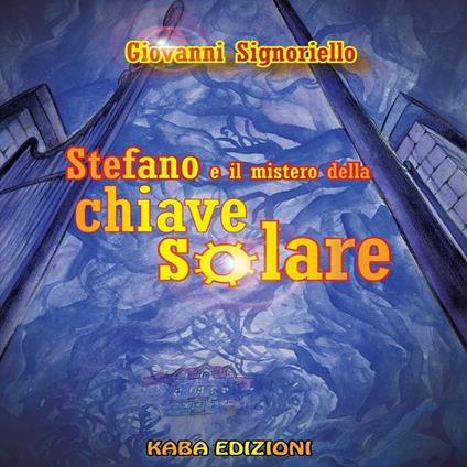 Stefano e il mistero della chiave solare - Giovanni Signoriello - ebook