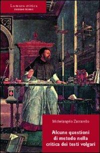 Alcune questioni di metodo nella critica dei testi volgari - Michelangelo Zaccarello - copertina