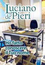 Ho fatto conoscere il Tuo nome. Gli editoriali di Luciano scritti in oltre trent’anni di attività evangelizzatrice