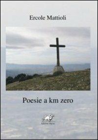 Poesie a km zero - Ercole Mattioli - copertina