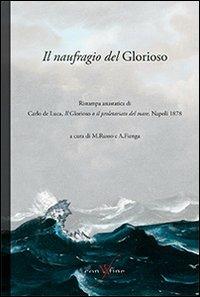 Il naufragio del Glorioso. Rist. anast. di Carlo de Luca, il Glorioso o il proletariato del mare. Napoli, 1878 - Carlo De Luca - copertina