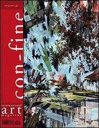 Con-fine art magazine. International art magazine. Lo spazio di con-fine. Il luogo dell'incontro - copertina