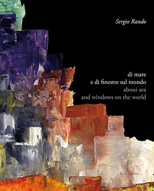 Sergio Rando. Di mare e di finestre sul mondo. Ediz. italiana e inglese - copertina