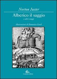 Alberico il saggio e altri viaggi - Norton Juster - copertina